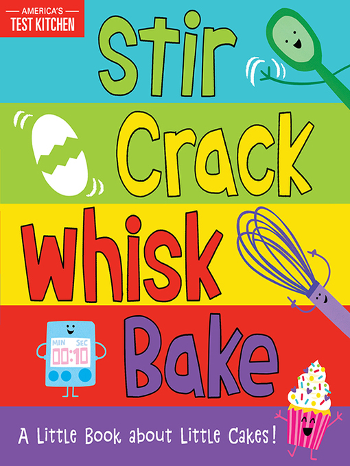 Title details for Stir Crack Whisk Bake by America's Test Kitchen Kids - Available